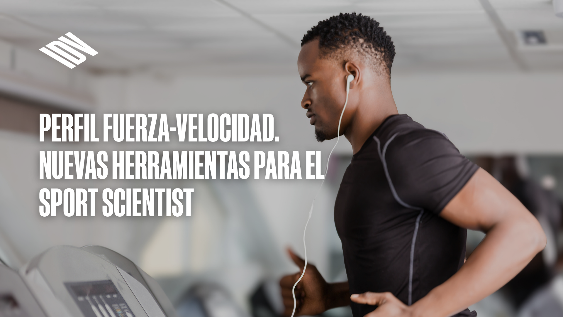 Perfil Fuerza-Velocidad. Nuevas Herramientas para el Sport Scientist