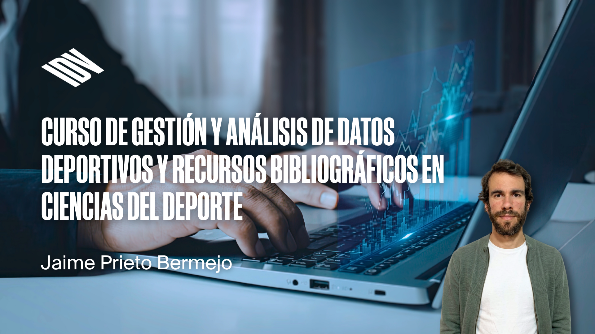 Curso de Gestión y Análisis de Datos Deportivos y Recursos Bibliográficos en Ciencias del Deporte