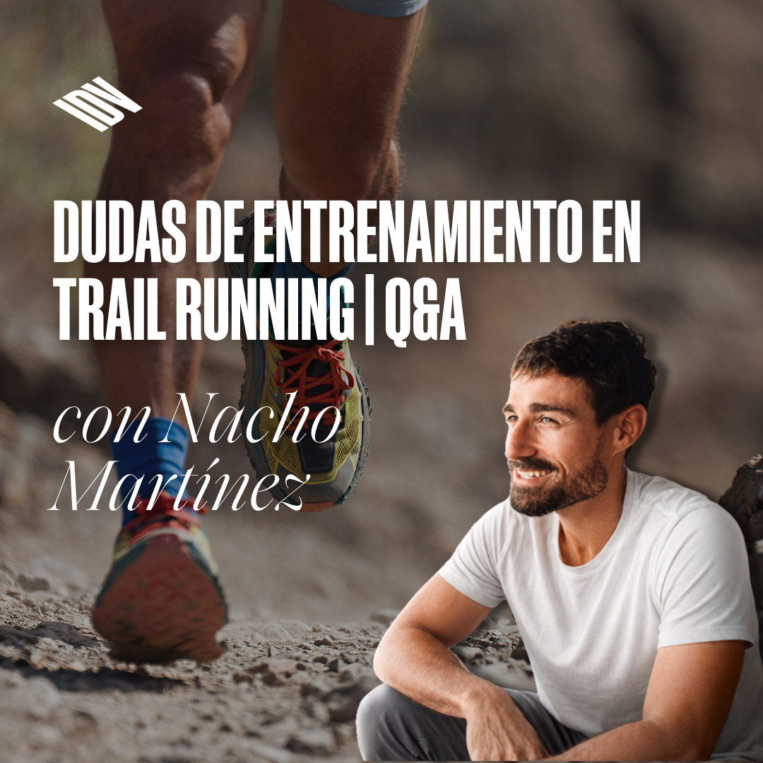 Dudas de Entrenamiento en Trail Running | Q&A con Nacho Martínez